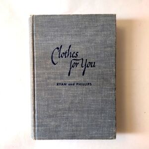 Clothes For You - 1947 clothing selection and construction textbook